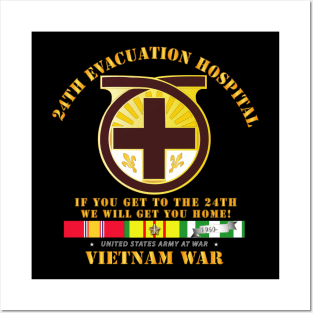 24th Evacuation Hospital - Get to 24th - w Vietnam SVC Posters and Art